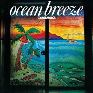 Masayoshi Takanaka - Ocean Breeze [Limited Edition Reissue] / 高中正義 - Ocean Breeze
